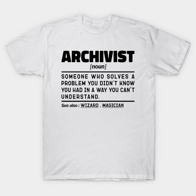 Funny Archivist Noun Sarcstic Sayings Archivist Humor Quotes Cool T-Shirt by The Design Hup